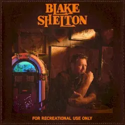 For Recreational Use Only by Blake Shelton