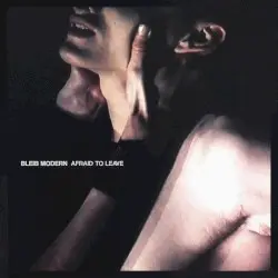 Afraid to Leave by Bleib Modern
