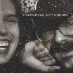 Fade From View by Kevin and the Bikes