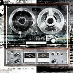 Minus the Machine by 10 Years