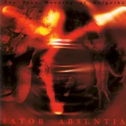 The True Meaning of Golgotha by Sator Absentia