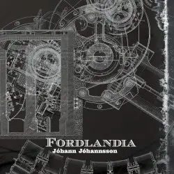 Fordlândia by Jóhann Jóhannsson