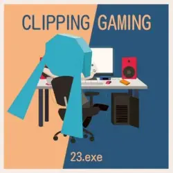 CLIPPING GAMING by 23.exe