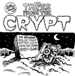 Tapes From the Crypt by Jeffrey Lewis