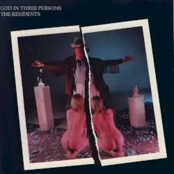 God in Three Persons by The Residents