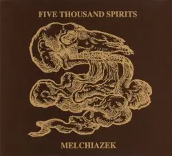 Melchiazek by Five Thousand Spirits