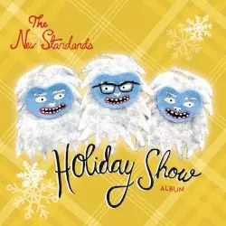 The New Standards Holiday Show Album by The New Standards