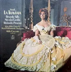 La traviata by Giuseppe Verdi; Beverly Sills, Nicolai Gedda, Rolando Panerai, The John Alldis Choir, Royal Philharmonic Orchestra, Aldo Ceccato