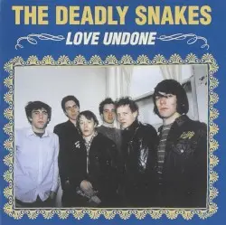 Love Undone by The Deadly Snakes