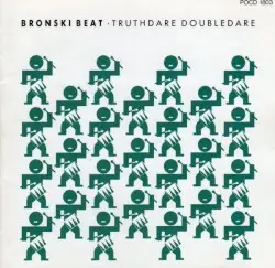 Truthdare Doubledare by Bronski Beat