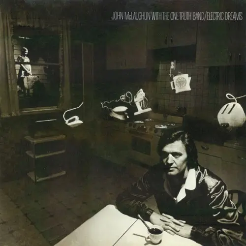 Electric Dreams by John McLaughlin with The One Truth Band