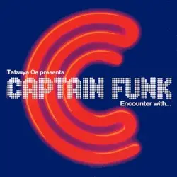 Tatsuya Oe Presents An Encounter With Captain Funk by Captain Funk
