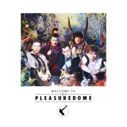 Welcome to the Pleasuredome by Frankie Goes to Hollywood