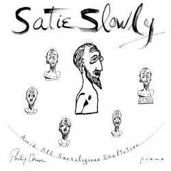Satie Slowly by Erik Satie; Philip Corner