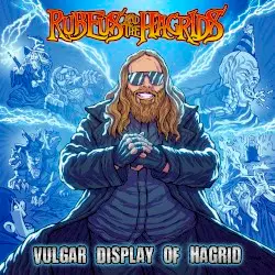 Vulgar Display of Hagrid by Rubeus and the Hagrids