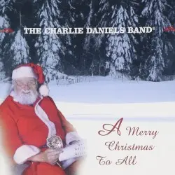 A Merry Christmas to All by The Charlie Daniels Band