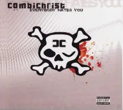 Everybody Hates You by Combichrist