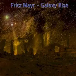 Galaxy Rise by Fritz Mayr