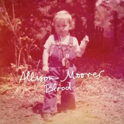 Blood by Allison Moorer