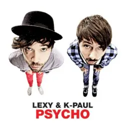 Psycho by Lexy & K‐Paul