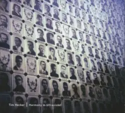 Harmony in Ultraviolet by Tim Hecker