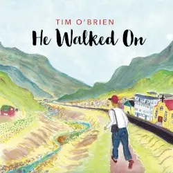 He Walked On by Tim O’Brien