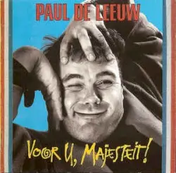 Voor u, Majesteit! by Paul de Leeuw