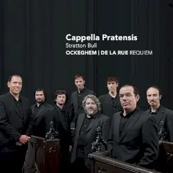 Ockeghem: Requiem / De la Rue: Requiem by Johannes Ockeghem, Pierre de la Rue; Cappella Pratensis, Stratton Bull