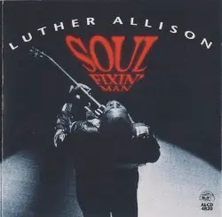 Soul Fixin’ Man by Luther Allison