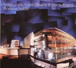 Nocturnes, False Dawns & Breakdowns by Andrew Pekler