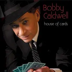 House of Cards by Bobby Caldwell