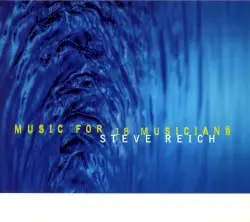 Music for 18 Musicians by Steve Reich