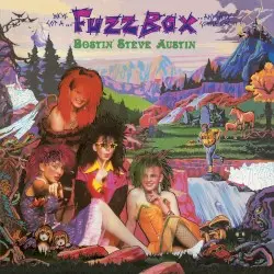 Bostin’ Steve Austin by We’ve Got a Fuzzbox and We’re Gonna Use It