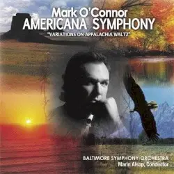 Mark O'Connor's Americana Symphony by Mark O’Connor; Baltimore Symphony Orchestra, Marin Alsop