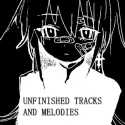 Unfinished Tracks and Melodies by Xxtarlit⚸