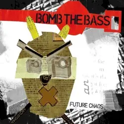 Future Chaos by Bomb the Bass