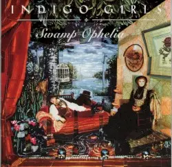 Swamp Ophelia by Indigo Girls