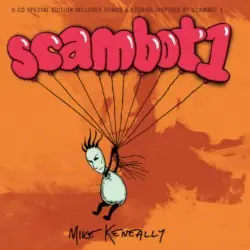 Songs & Stories Inspired by Scambot 1 by Mike Keneally