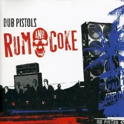 Rum & Coke by Dub Pistols