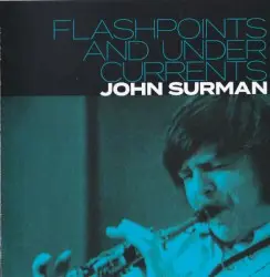 Flashpoints and Undercurrents by John Surman