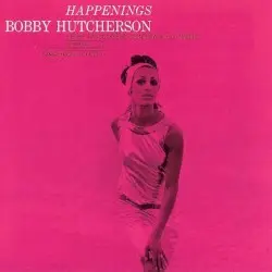 Happenings by Bobby Hutcherson