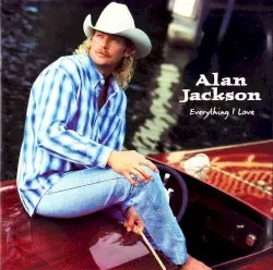 Everything I Love by Alan Jackson