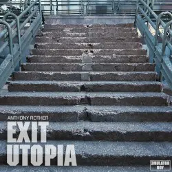 Exit Utopia by Anthony Rother