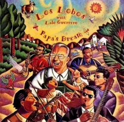 Papa's Dream by Los Lobos with Lalo Guerrero