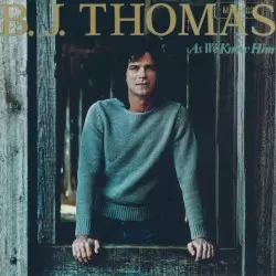 As We Know Him by B.J. Thomas
