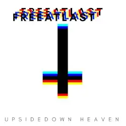 Upside Down Heaven by FREEATLAST
