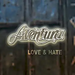 Love & Hate by Aventura