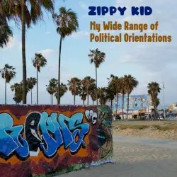 My Wide Range of Political Orientations by Zippy Kid
