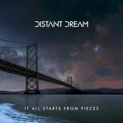 It All Starts From Pieces by Distant Dream