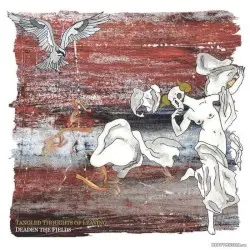 Deaden the Fields by Tangled Thoughts of Leaving